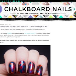 Chalkboard Nails: Jewel Tone Abstract Brush Strokes - OPI Germany Nail Art