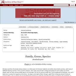 Family, Genus, Species - Chapter 2 - abundantlyqueer - Sherlock