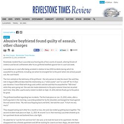 Revelstoke Times Review - Abusive boyfriend found guilty of assault, other charges