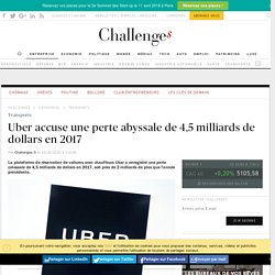 Uber accuse une perte abyssale de 4,5 milliards de dollars en 2017