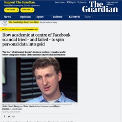 How academic at centre of Facebook scandal tried – and failed – to spin personal data into gold