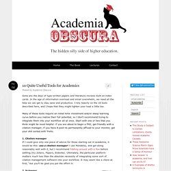 10 Quite Useful Tools for Academics - Academia Obscura