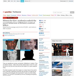 Hitmen for hire: academics unlock the secret behaviour of Britain's contract killers