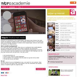 NTR Academie: Wijzer op internet: Mindful met media