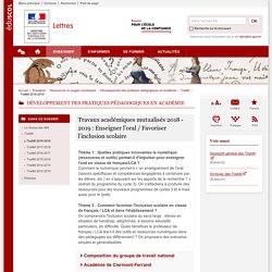 Travaux académiques mutualisés 2018 - 2019 : Enseigner l’oral / Favoriser l’inclusion scolaire - Lettres - Éduscol