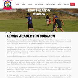 Tennis Academy in Gurgaon, Tennis Coaching Academy Gurgaon, Gurgaon Tennis Academy, Tennis Training Classes