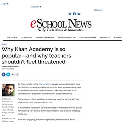 Why Khan Academy is so popular—and why teachers shouldn't feel threatened