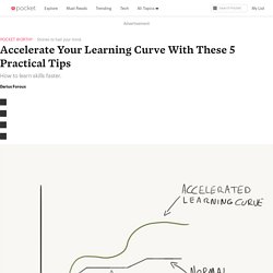 Accelerate Your Learning Curve With These 5 Practical Tips