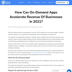 How Can On-Demand Apps Accelerate Revenue Of Businesses In 2021?