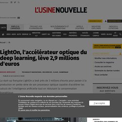 LightOn, l'accélérateur optique du deep learning, lève 2,9 millions d'euros - IA