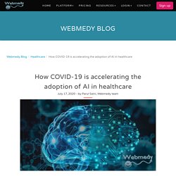 How COVID-19 is accelerating the adoption of AI in healthcare
