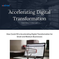 How Covid-19 Is Accelerating Digital Transformation for Small and Medium Businesses