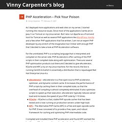 Vinny Carpenter’s blog » PHP Acceleration - Pick Your Poison