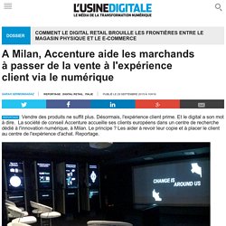 Centre innovation @Accenture à Milan : "pour passer de la vente à l'expérience client via le numérique"