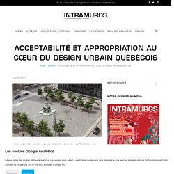 Acceptabilité et appropriation au cœur du design urbain québécois