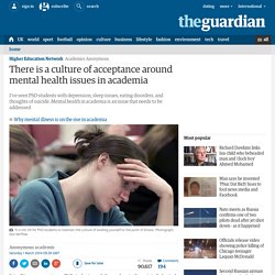 There is a culture of acceptance around mental health issues in academia