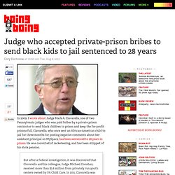 Judge who accepted private-prison bribes to send black kids to jail sentenced to 28 years