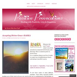 Accepting Divine Grace~RAOKA « *POSITIVE PROVOCATIONS*