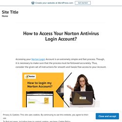 How to Access Your Norton Antivirus Login Account?