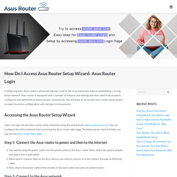 How Do I Access Asus Router Setup Wizard