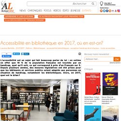 Accessibilité en bibliothèque: en 2017, où en est-on?