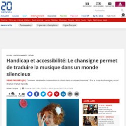 Handicap et accessibilité: Le chansigne permet de traduire la musique dans un monde silencieux