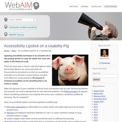 Accessibility Lipstick on a Usability Pig