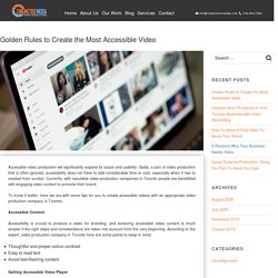 Golden Rules to Create the Most Accessible Video - Video Production Company Toronto - Cinemetrix Media