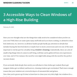 3 Accessible Ways to Clean Windows of a High-Rise Building