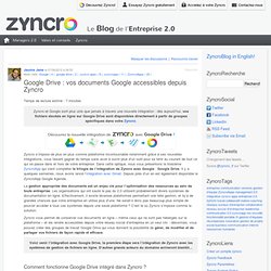 Google Drive : vos documents Google accessibles depuis Zyncro « Zyncro Blog France: le blog de l'Entreprise 2.0