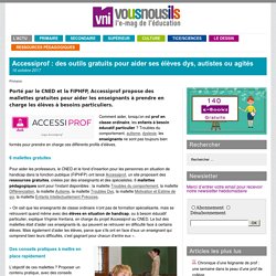 Accessiprof : des outils gratuits pour aider ses élèves dys, autistes ou agités