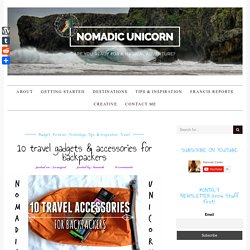 10 Travel Gadgets & Accessories for Backpackers