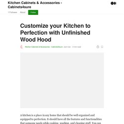 Customize your Kitchen to Perfection with Unfinished Wood Hood