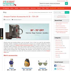 Amazon Fashion Accessories At 30 – 70% Off - DiscountMantra