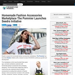 Homemade Fashion Accessories Marketplace The Pommier Launches Seedrs Initiative - Crowdfund Insider