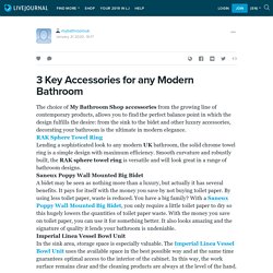 3 Key Accessories for any Modern Bathroom: mybathroomuk — LiveJournal