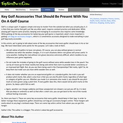 Key Golf Accessories That Should Be Present With You On A Golf Course