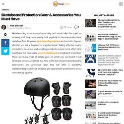 Skateboard Protection Gear & Accessories You Must Have - WriteUpCafe.com