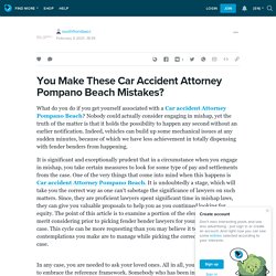 You Make These Car Accident Attorney Pompano Beach Mistakes?