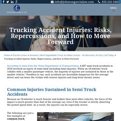 Trucking Accident Injuries: Risks, Repercussions, and How to Move Forward