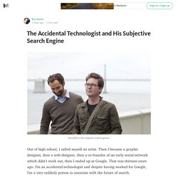 The Accidental Technologist and His Subjective Search Engine — The Biz Stone Collection