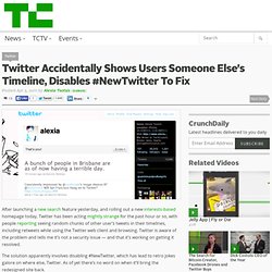 Twitter Accidentally Shows Users Someone Else’s Timeline, Disables #NewTwitter To Fix