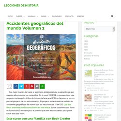 Accidentes geográficos del mundo Volumen 3 – Lecciones de Historia