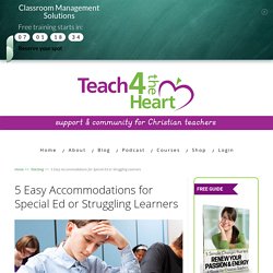 5 Easy Accommodations for Special Ed or Struggling Learners