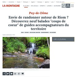 Envie de randonner autour de Riom ? Découvrez neuf balades "coups de coeur" de guides accompagnateurs du territoire - Riom (63200)