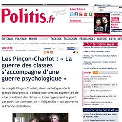 Les Pinçon-Charlot : « La guerre des classes s'accompagne d'une guerre psychologique »