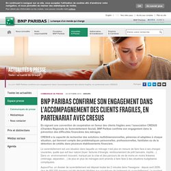BNP Paribas confirme son engagement dans l’accompagnement des clients fragiles, en partenariat avec CRESUS