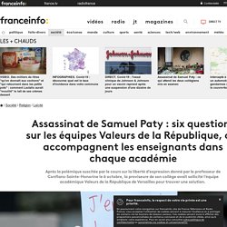 Assassinat de Samuel Paty : six questions sur les équipes Valeurs de la République, qui accompagnent les enseignants dans chaque académie