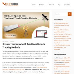 Risks Accompanied with Traditional Vehicle Tracking Methods
