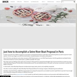 Just how to Accomplish a Seine River Boat Proposal in Paris